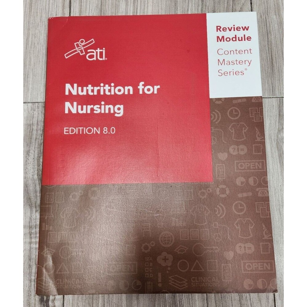 Nutrition for Nursing Edition 8.0 ATI Review Module Content Mastery Series Aliss